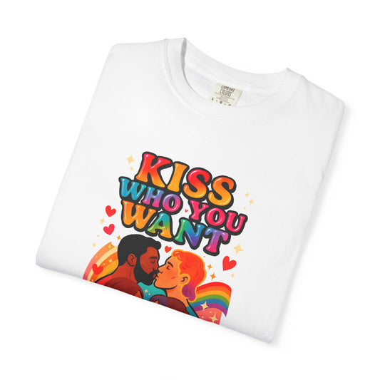 Kiss Who You Want T-Shirt, Unisex Garment-Dyed Tee, Pride Shirt, LGBTQ+ Apparel, Love Wins Tee